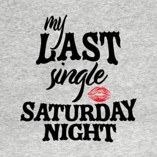 Single Saturday Night T-Shirt